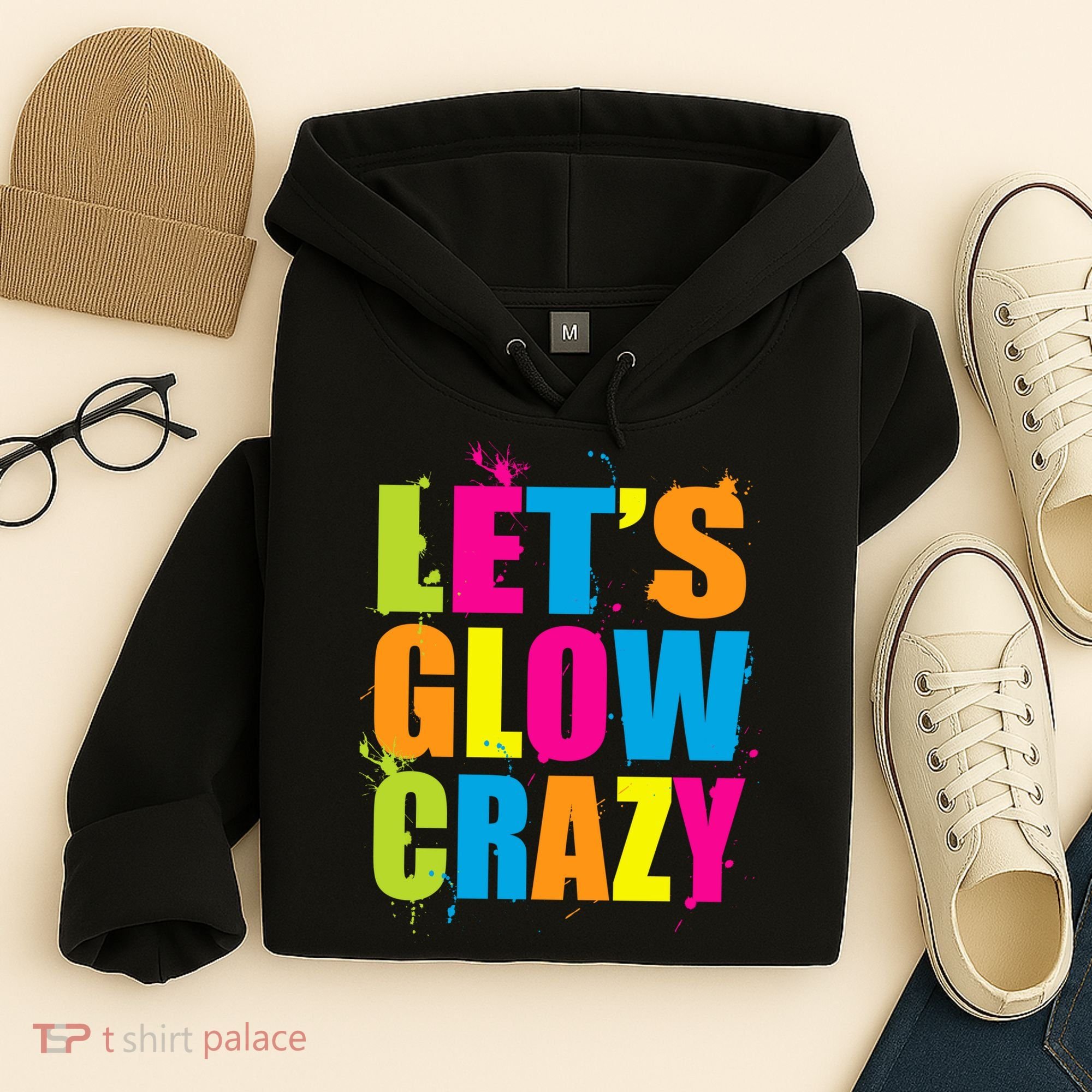 Let's Glow Crazy Hoodie