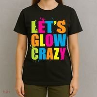 Let's Glow Crazy T-Shirt thumb 4