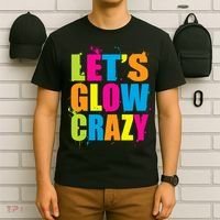 Let's Glow Crazy T-Shirt thumb 6