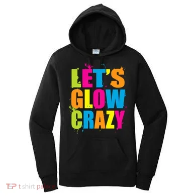 Let's Glow Crazy Women's Hoodie