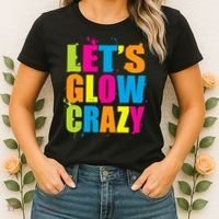 Let's Glow Crazy Women's T-Shirt thumb 2