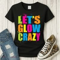 Let's Glow Crazy Women's T-Shirt thumb 3