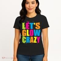Let's Glow Crazy Women's T-Shirt thumb 4