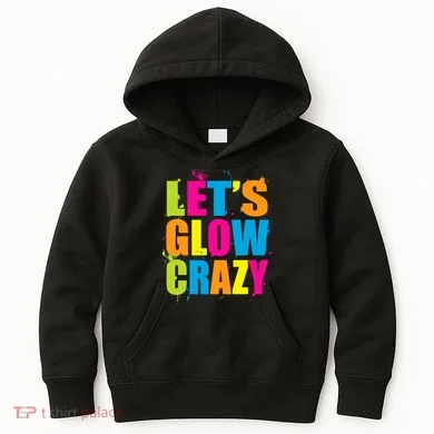 Let's Glow Crazy Kids Hoodie