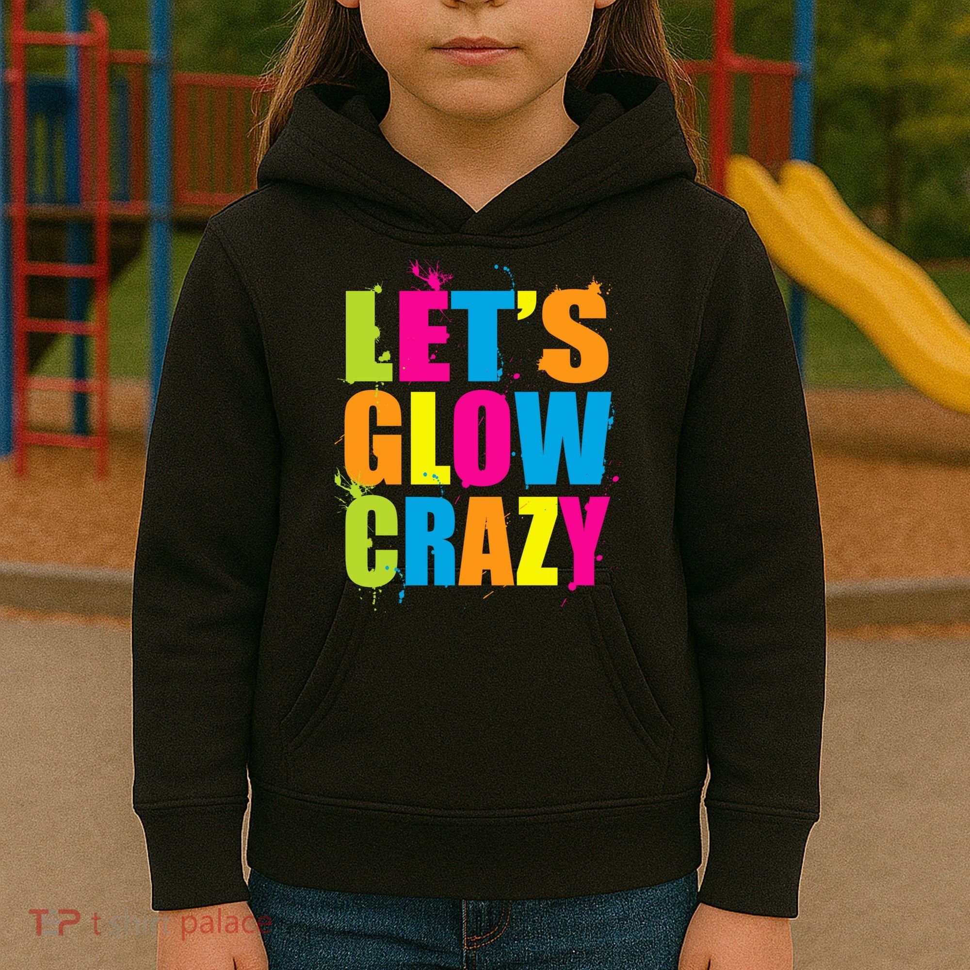 Let's Glow Crazy Kids Hoodie