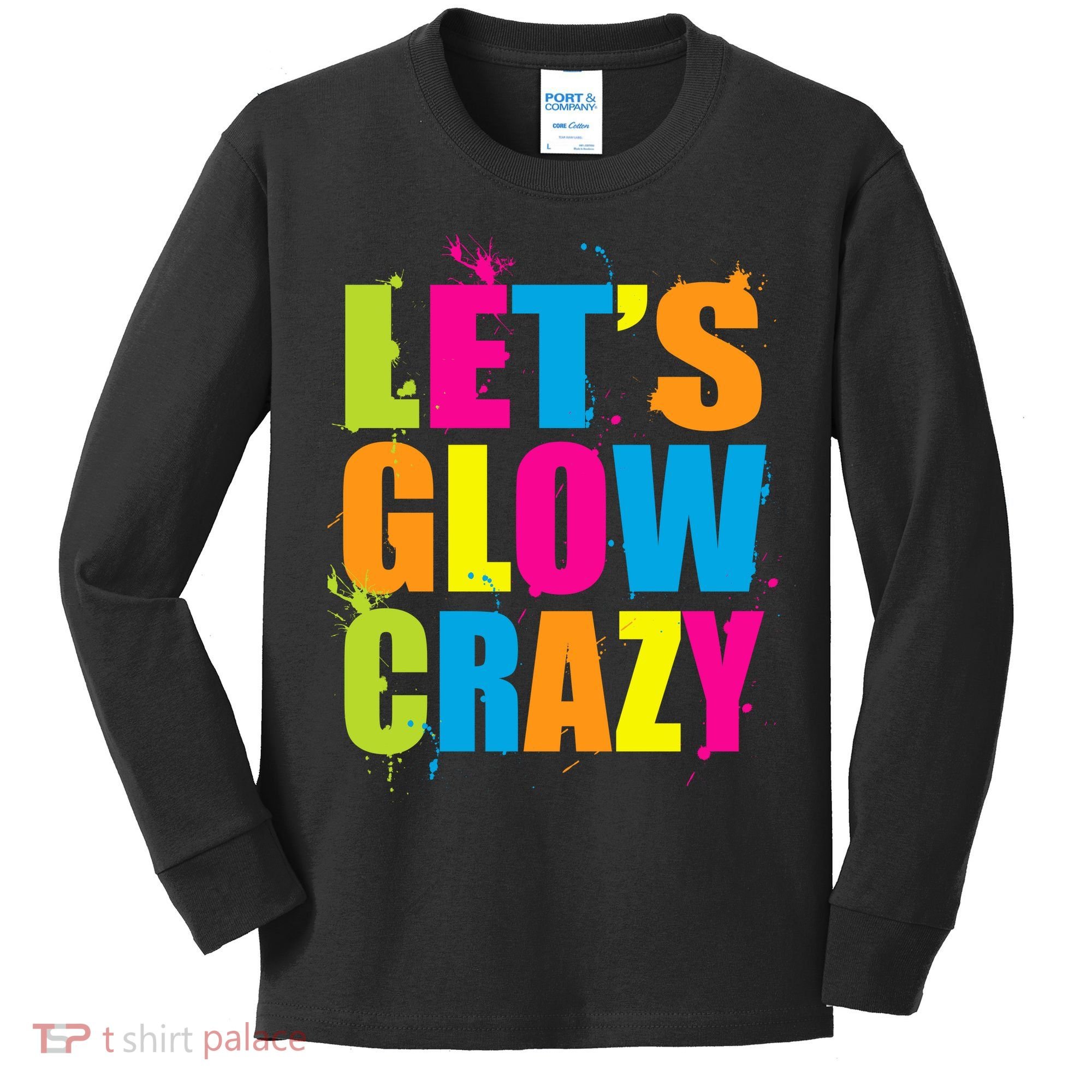 Let's Glow Crazy Kids Long Sleeve Shirt
