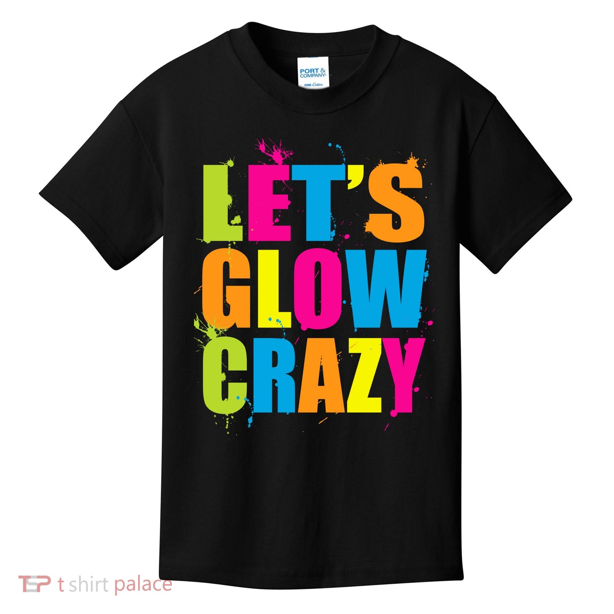 Let's Glow Crazy Kids T-Shirt