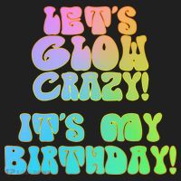Let's Glow Crazy It's My Birthday Women's Sweatshirt thumb 2