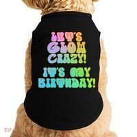 Let's Glow Crazy It's My Birthday Doggie Tank thumb 0