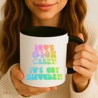Let's Glow Crazy It's My Birthday Coffee Mug thumb 3