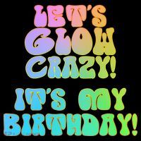Let's Glow Crazy It's My Birthday Baby Bodysuit thumb 2