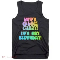 Let's Glow Crazy It's My Birthday Tank Top thumb 0
