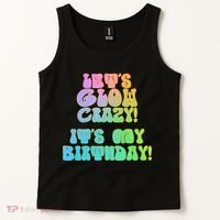 Let's Glow Crazy It's My Birthday Tank Top thumb 2