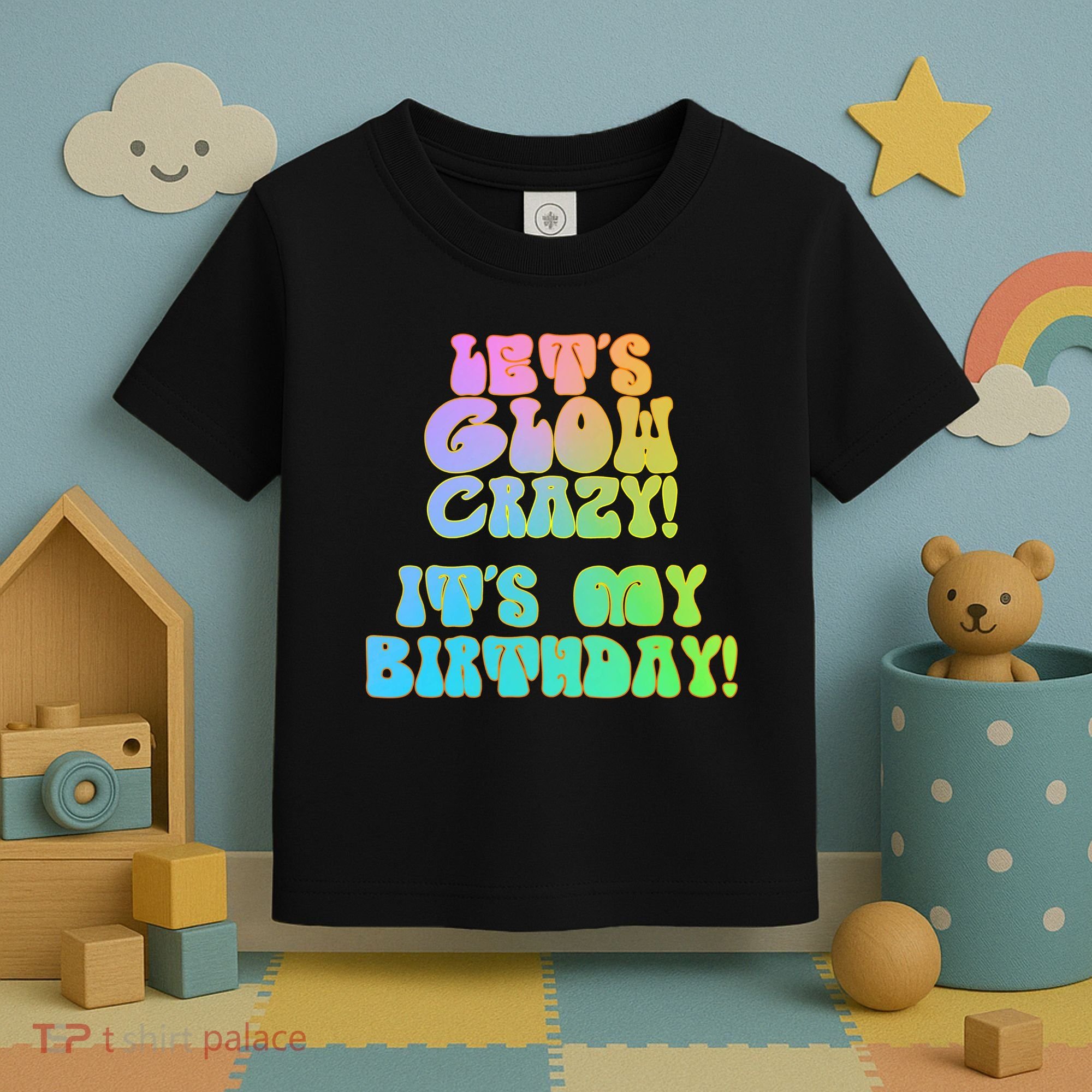 Let's Glow Crazy It's My Birthday Toddler T-Shirt
