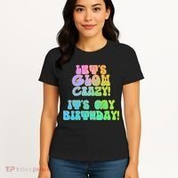 Let's Glow Crazy It's My Birthday Women's T-Shirt thumb 4