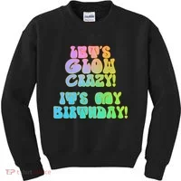 Let's Glow Crazy It's My Birthday Kids Sweatshirt thumb 0