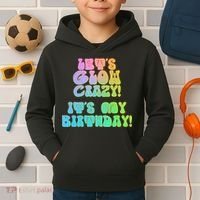 Let's Glow Crazy It's My Birthday Kids Hoodie thumb 2