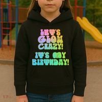 Let's Glow Crazy It's My Birthday Kids Hoodie thumb 3
