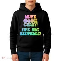 Let's Glow Crazy It's My Birthday Kids Hoodie thumb 4