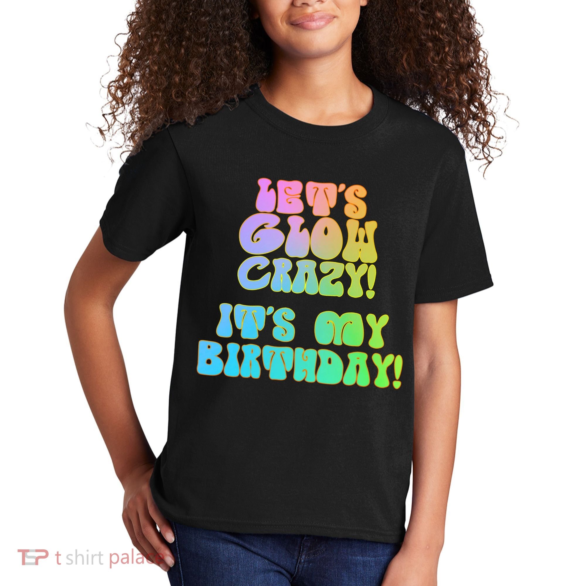 Let's Glow Crazy It's My Birthday Kids T-Shirt