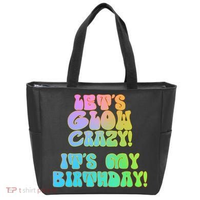 Let's Glow Crazy It's My Birthday Tote Bag