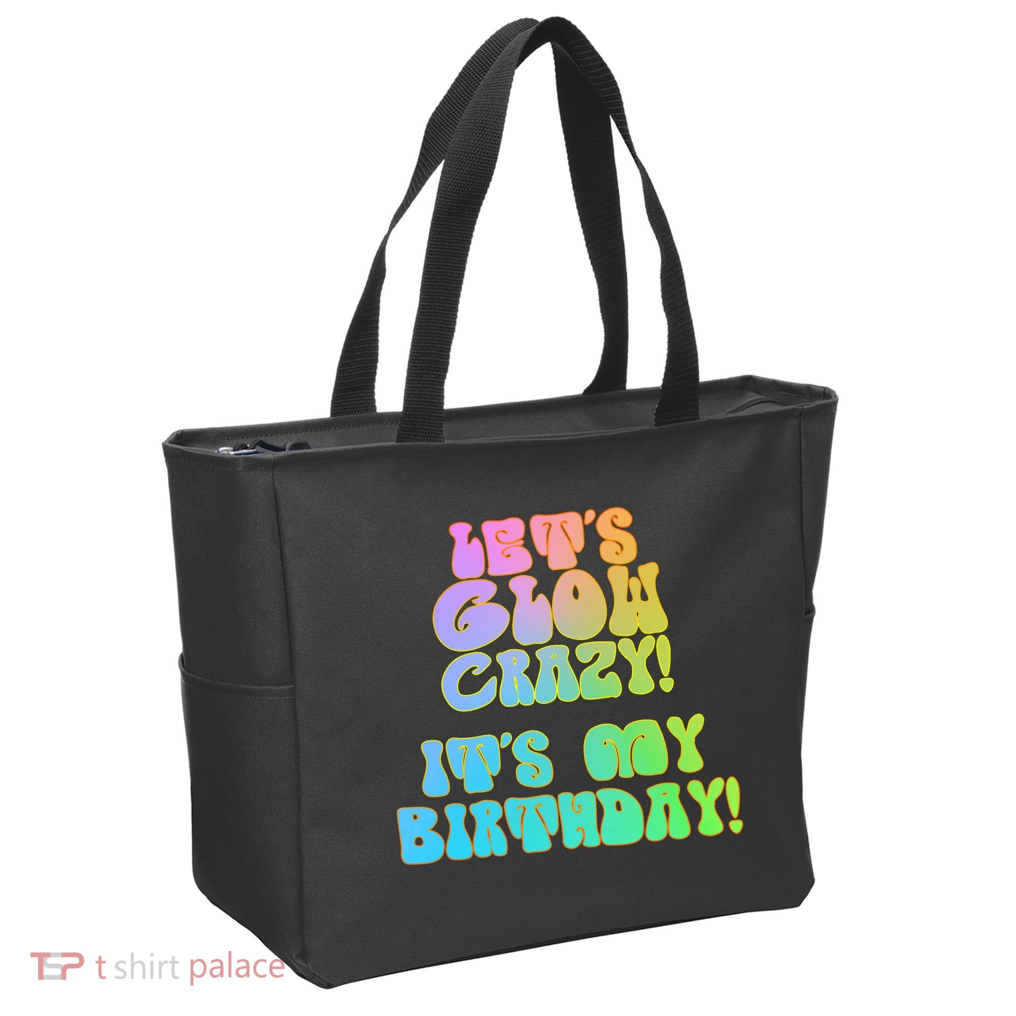 Let's Glow Crazy It's My Birthday Tote Bag