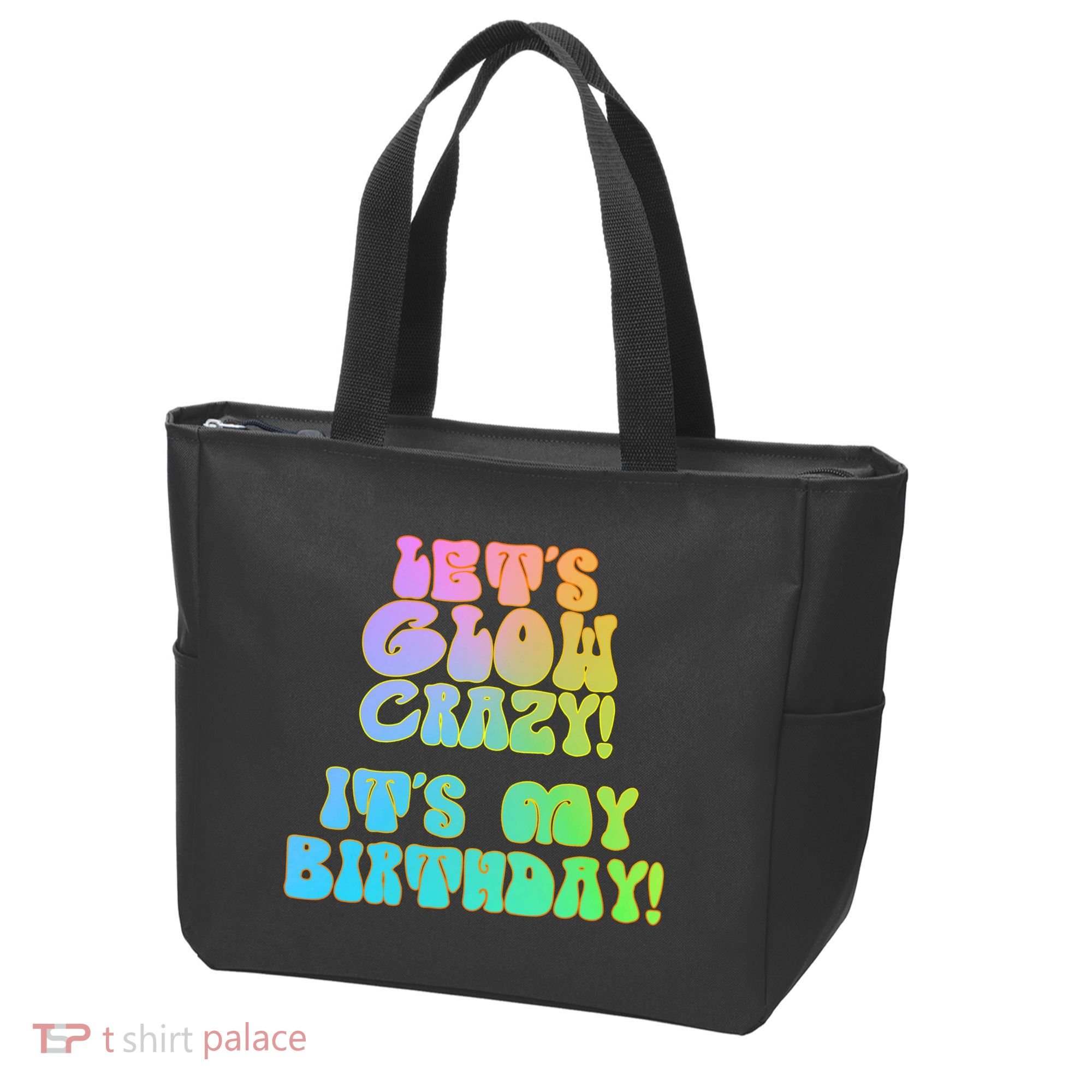 Let's Glow Crazy It's My Birthday Tote Bag