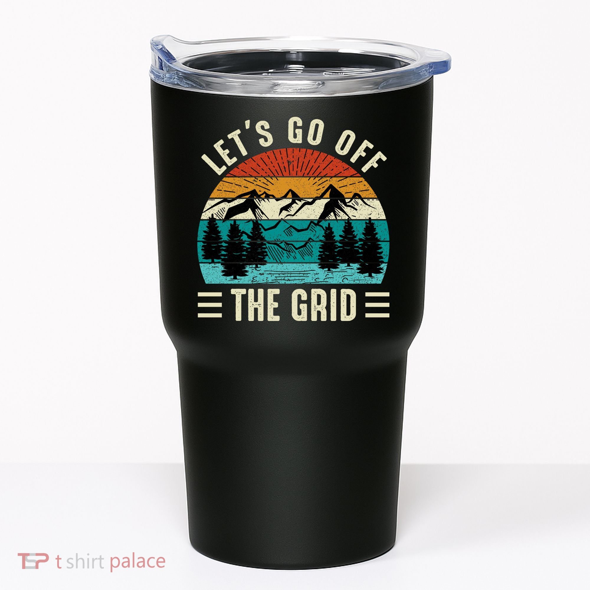 Lets Go Off The Grid Hiking Tumbler