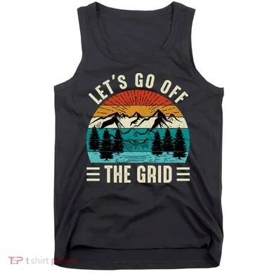 Lets Go Off The Grid Hiking Tank Top