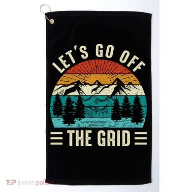 Lets Go Off The Grid Hiking Golf Towel