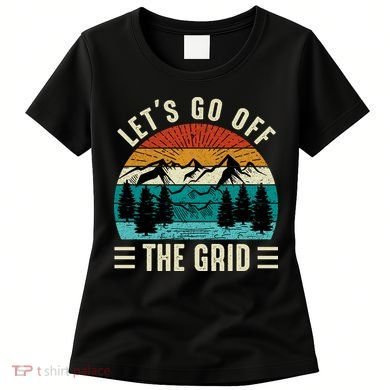 Lets Go Off The Grid Hiking Women's T-Shirt