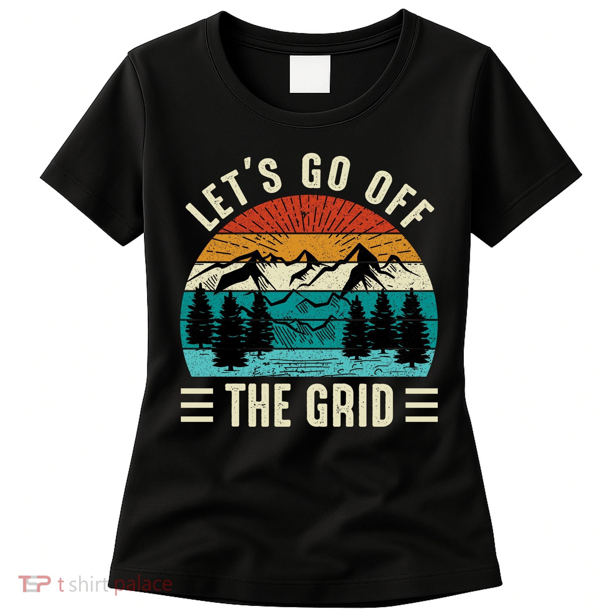 Lets Go Off The Grid Hiking Women's T-Shirt