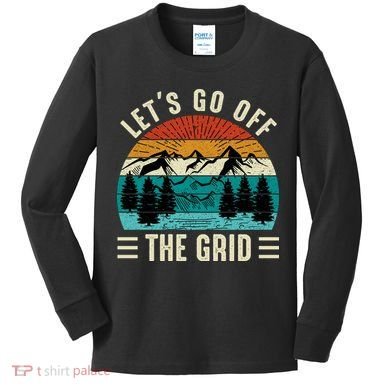 Lets Go Off The Grid Hiking Kids Long Sleeve Shirt