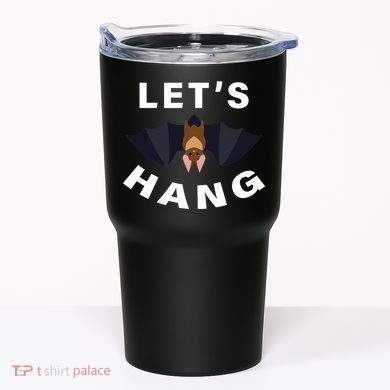 Lets Hang Funny Halloween Bat Tumbler