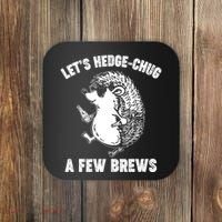 Let's Hedge-Chug A Few Brews Hedgehog Beers Coaster thumb 0