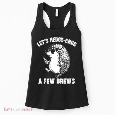 Let's Hedge-Chug A Few Brews Hedgehog Beers Women's Tank Top