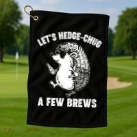 Let's Hedge-Chug A Few Brews Hedgehog Beers Golf Towel thumb 1