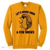 Let's Hedge-Chug A Few Brews Hedgehog Beers Sweatshirt thumb 0