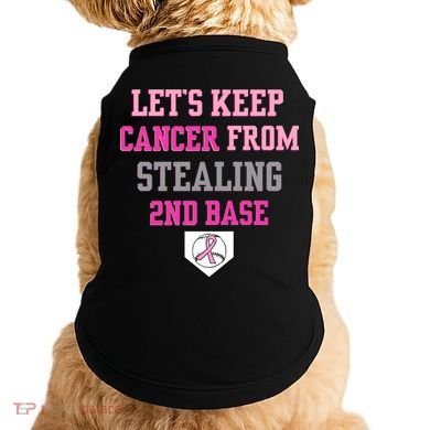 Let's Keep Cancer From Stealing 2nd Base Ribbon Doggie Tank