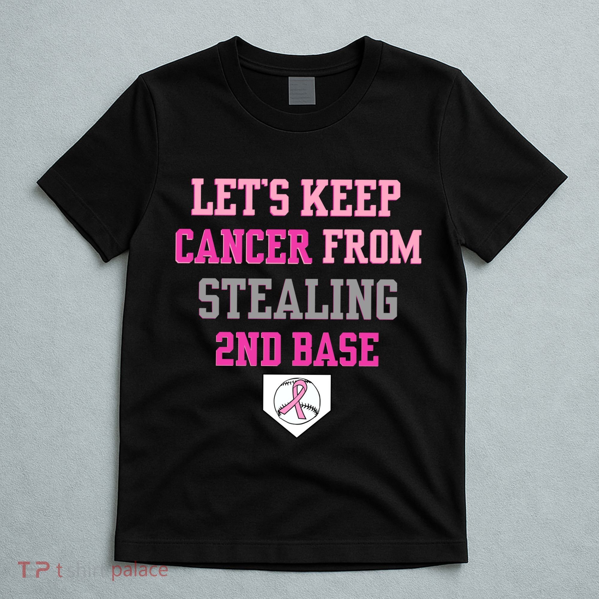 Let's Keep Cancer From Stealing 2nd Base Ribbon T-Shirt