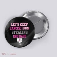 Let's Keep Cancer From Stealing 2nd Base Ribbon Button thumb 0