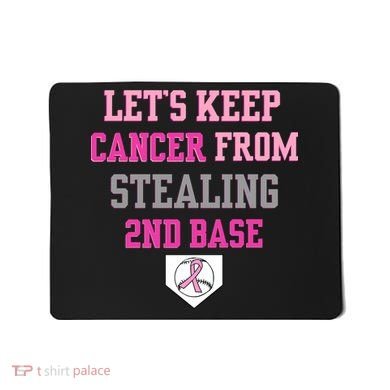 Let's Keep Cancer From Stealing 2nd Base Ribbon Mousepad