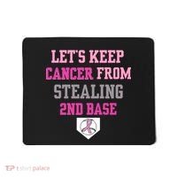 Let's Keep Cancer From Stealing 2nd Base Ribbon Mousepad thumb 0