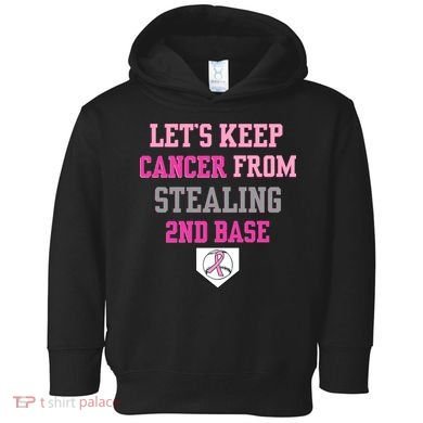 Let's Keep Cancer From Stealing 2nd Base Ribbon Toddler Hoodie