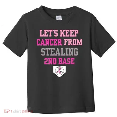 Let's Keep Cancer From Stealing 2nd Base Ribbon Toddler T-Shirt