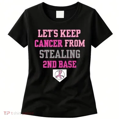 Let's Keep Cancer From Stealing 2nd Base Ribbon Women's T-Shirt