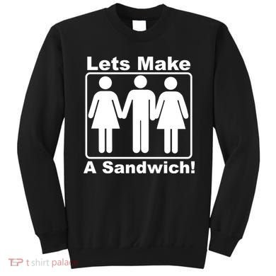 Lets Make A Sandwich Sweatshirt