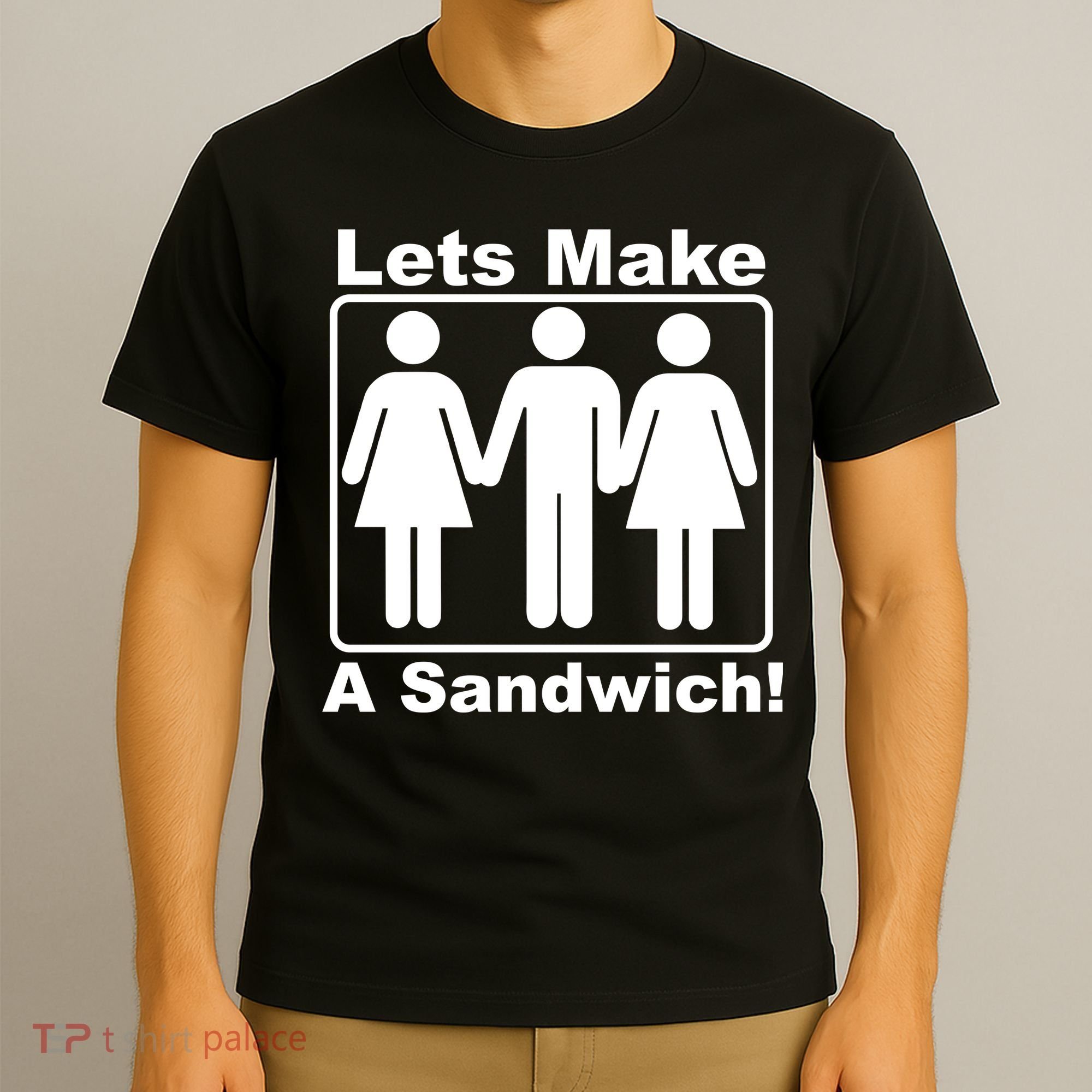 Lets Make A Sandwich T-Shirt