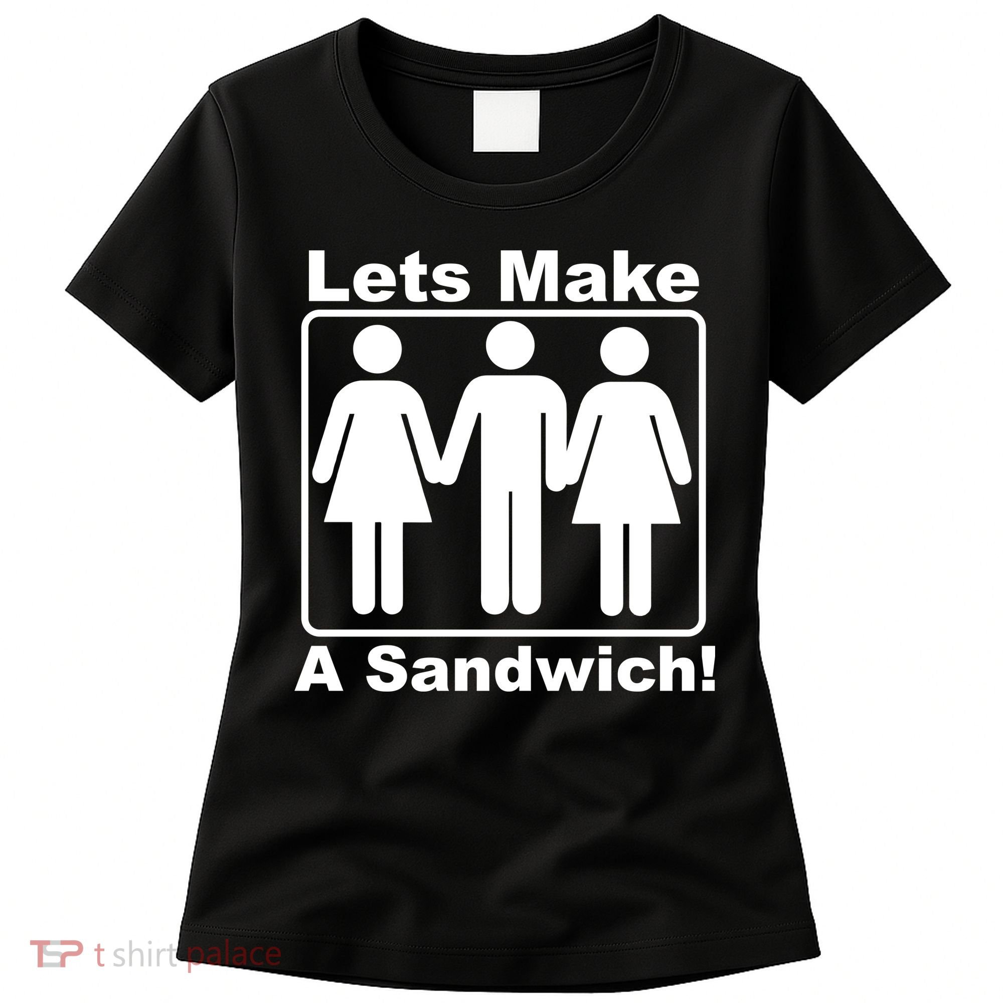 Lets Make A Sandwich Women's T-Shirt
