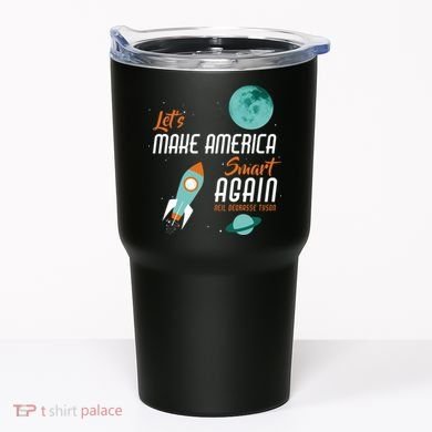 Let's Make America Smart Again Tumbler